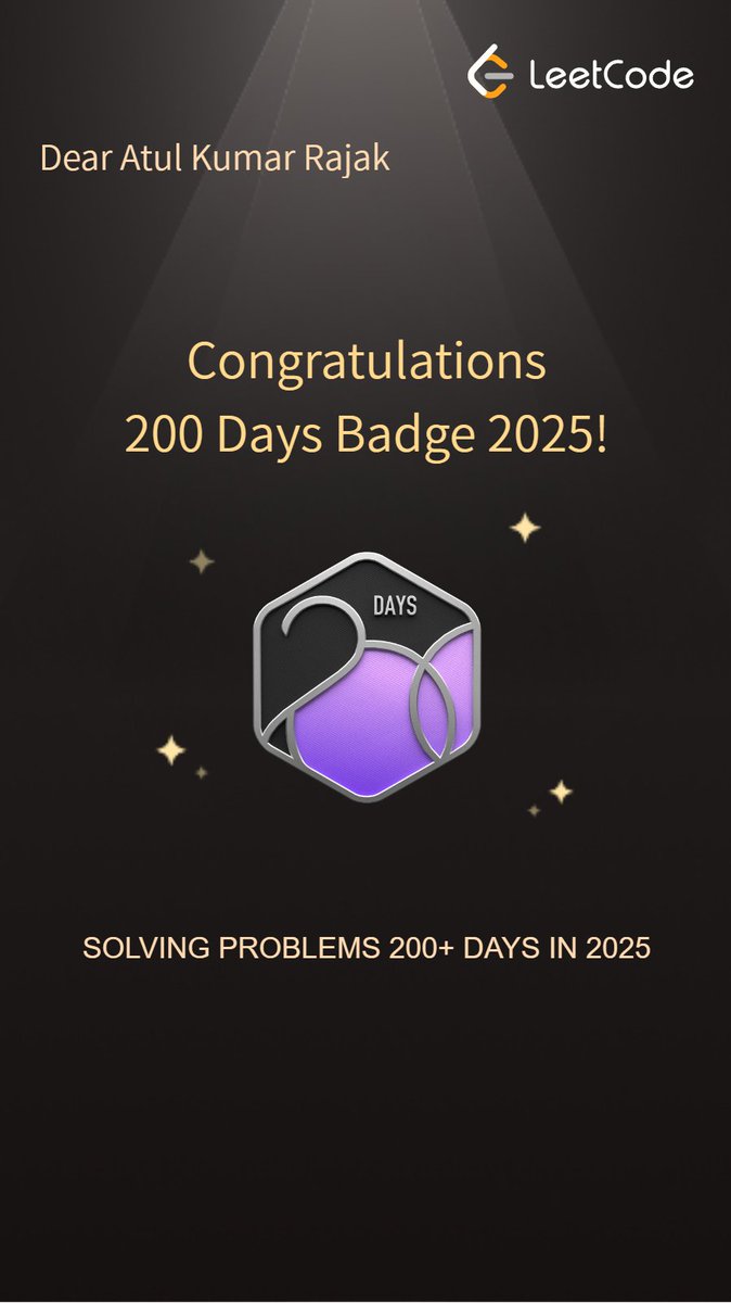 Atkrr04's tweet image. Wrapping up 2025 with a bang!💥 Amidst the holiday hustle🎄, I powered through 200+ days of problem-solving on #LeetCode and snagged the 200 Days Badge 🏆. What a way to end the year , consistency pays off! Aiming for more in 2026. #200DaysBadge #CodingStreak #YearEndAchievement