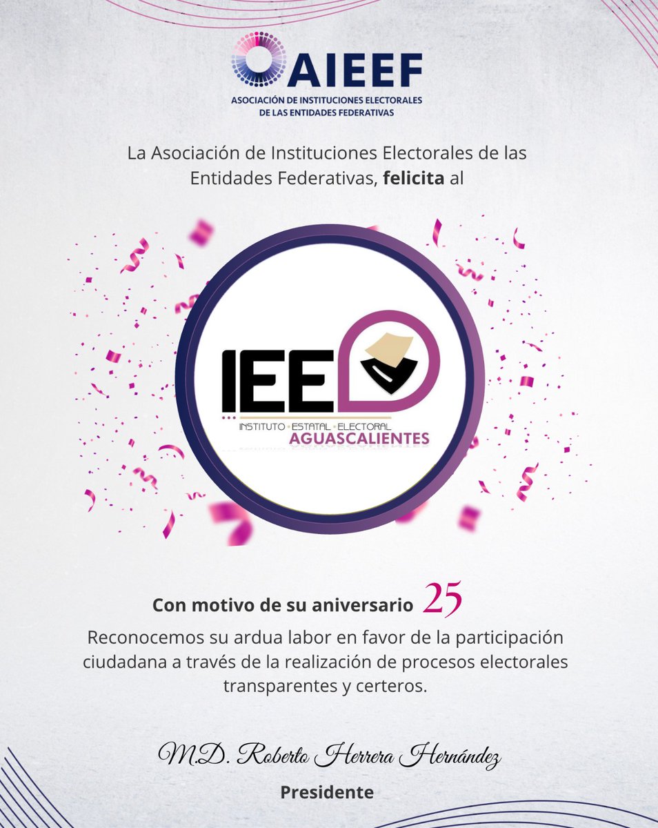 🎉La <a href="/AIEEFMX/">AIEEF</a>, felicita al <a href="/IEEAGS/">IEE Aguascalientes</a> con motivo de su 25 Aniversario.  
Reconocemos su ardua labor en favor de la participación ciudadana, a través de la realización de procesos electorales transparentes y certeros.
