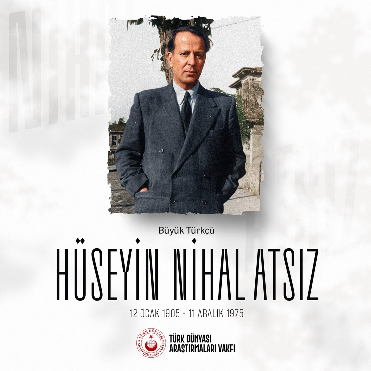 tdavresmi's tweet photo. Prof. Dr. Turan Yazgan, Hüseyin Nihal Atsız’ı tarif ederken şöyle diyordu: “Atsız şaşmaz, sapmaz, eğilmez, bükülmez, dönmez, durmaz, yılmaz, bıkmaz, usanmaz.”

Büyük Türkçü Hüseyin Nihal Atsız’ı sonsuzluğa yürüyüşünün yıl dönümünde saygı, sevgi ve özlemle anıyoruz. 

Var Olsun! https://t.co/rnfnhu43QU