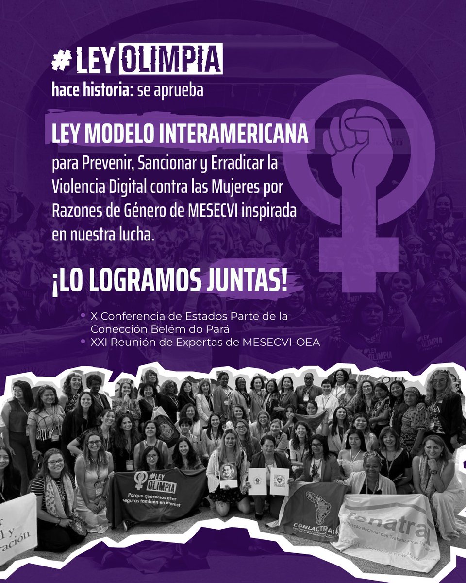 @leyolimpialatam hace historia
Se aprueba la Ley Modelo Interamericana para Prevenir, Sancionar y Erradicar la Violencia Digital contra las Mujeres por Razones de Género por el <a href="/MESECVI/">MESECVI-OEA CEVI</a> 
#LeyOlimpia
¡Lo logramos juntas!
Fuimos todas
#BelémDoPará