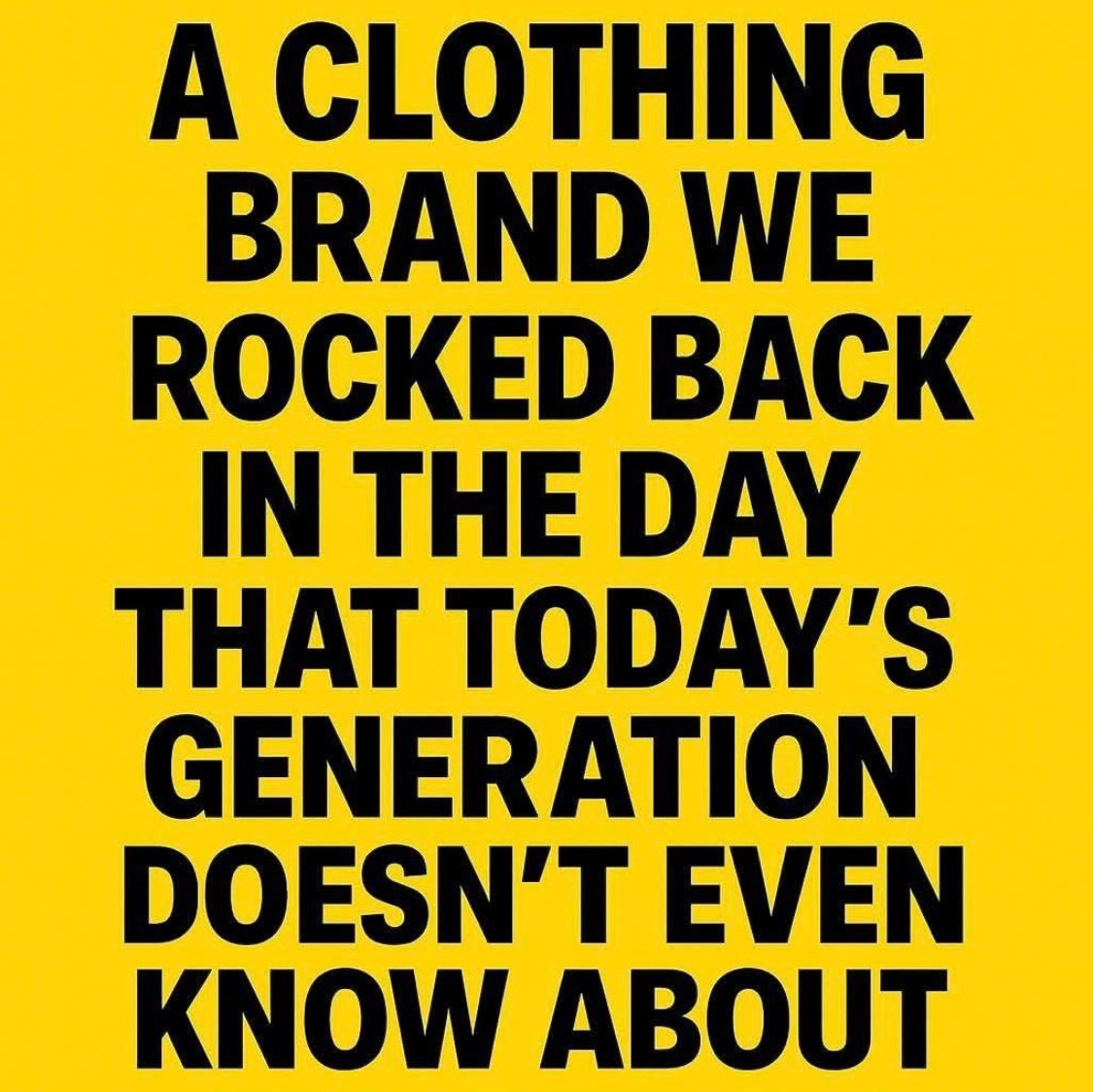 Pixie1z's tweet image. What clothing brand did you enjoy wearing that younger generations never heard of?