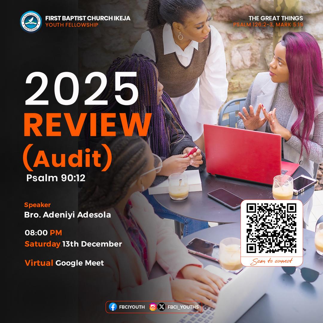 YOUTH FELLOWSHIP- 2 IN 1

Our next fellowship program is taking a unique turn, we will be hosting 2 programs consecutively, which means that once we finish one we will start up on the other immediately. 
The 2 programs are Forward in Faith &amp; 2025 Audit Review. Pls plan to attend