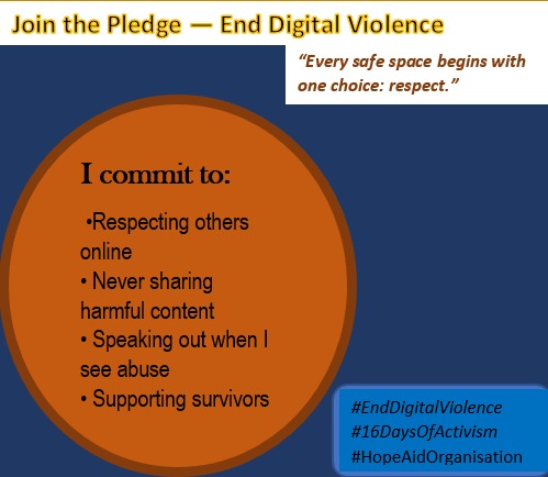Hope_AidOrg's tweet image. As we conclude the 16 Days of Activism, Hope Aid Organisation calls on everyone to carry this commitment forward.
Ending digital violence cannot be a once-a-year effort — it must be our daily fight.