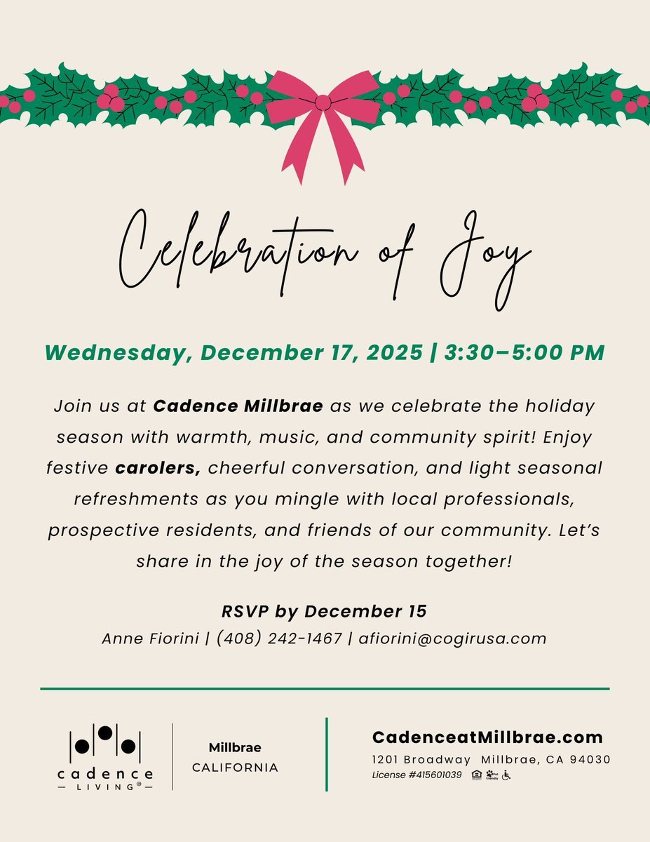 Join Cadence Millbrae for their Celebration of Joy event.

📅 Wednesday, December 17 | 3:30–5:00 PM
📍 Cadence Millbrae, 1201 Broadway, Millbrae

RSVP by December 15 to Anne Fiorini, 📞 (408) 242-1467 📧 afiorini@cogirusa.com