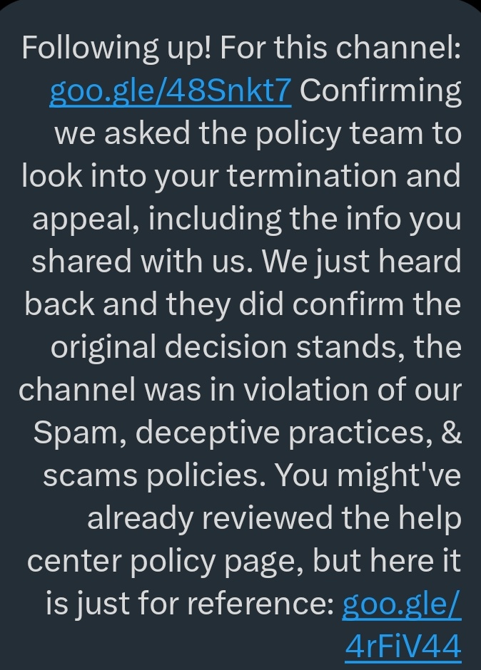 Mohameda68549's tweet photo. 😡 93 days have passed — and still not a single word.
And what’s even more frustrating is this:
Every single “review” I received — the termination, the appeal, the follow-up message, even the so-called “policy team confirmation” — all of them were processed by the same automated system that made the original mistake.

It wasn’t a human review.
It wasn’t a policy specialist.
It wasn’t a manual investigation.
It was the same automated classifier looping back on itself, repeating the same wrong verdict with zero new information, zero evidence, and zero human oversight.

Even the latest message saying “the policy team looked into it” is identical to the automated closure messages sent to thousands of creators — same wording, same structure, same timing, same absence of proof.
This is not what a real human review looks like.
This is automation masquerading as policy enforcement.

What happened to my channel is the equivalent of an automatic shutdown followed by an automatic denial — a closed feedback loop where the machine reviews its own decision and confirms its own mistake, with no human ever stepping in.

No human saw my content.
No human checked the videos.
No human reviewed my explanations.
The system simply ran the same script again and stamped the same error onto my appeal.
I’m saying this clearly:
I want a real, full, human review, not another automated response from the same malfunctioning system that caused the problem in the first place.

Every day of these 92–93 days without a human reply makes it painfully clear that the internal review process is stuck in the same automated loop that misclassified my channel. There’s no transparency, no clarity, and no attempt to provide even the minimum level of evidence that any creator deserves.

Let me explain why this silence feels so unfair:

My channel was terminated instantly under a violation that doesn’t match my content, my history, or anything I’ve ever uploaded. No reused content. No automation. No spam-like behavior. No shortcuts. Just structured, researched, original educational content.

Yet the system flagged my work incorrectly — and what’s even more shocking is that the appeal was reviewed within seconds, faster than any human could read a single title, let alone analyze an entire channel.

Now I’m stuck in this loop:

❌ No timestamps
❌ No examples
❌ No detailed explanation
❌ No video references
❌ No single piece of actual evidence

Just vague labels like “Spam,” “Automation,” and “Circumvention”…
None of which align with my content or behavior.

93 days of asking respectfully for clarity.
93 days of hoping someone human would step in.
93 days of checking replies, refreshing notifications, and waiting for any sign that someone actually looked at my case.

But instead, what I’ve gotten is complete silence — the silence that only happens when automation handles everything, even when it’s wrong.

This isn’t about policy anymore.
This is about a broken process that refuses to acknowledge its own mistakes.
So here’s my request — and my right:
🔴 I need a real human review.
🔴 I need one clear explanation.
🔴 I need one timestamped example — just one.
🔴 I need someone to check why my appeal was auto-denied in seconds.
🔴 I need someone to verify whether an automated classifier misjudged my channel.
Because this isn’t just about a decision.
It’s about fairness.
It’s about creators being treated like real people, not tickets in a machine.
It’s about trust in a platform that millions rely on.
@TeamYouTube — please look at the replies here.
Look at the evidence I provided.
Look at the timeline.
And please, just let a human being review what happened.
93 days in, and I still believe this can be fixed.
But I can’t fix it alone.
You need to look into this.
#HumanReviewNeeded #YouTubeAIWrongedCreators #CreatorsDeserveTransparency
#YouTubeAIWrongedCreators @nealmohan
@BrodyFoxx @FinalVerdictYT @bjr2730 @90bluerose12 @hemanta_rijal @thedarkarchive4
@Saybiggaming @nealmohan