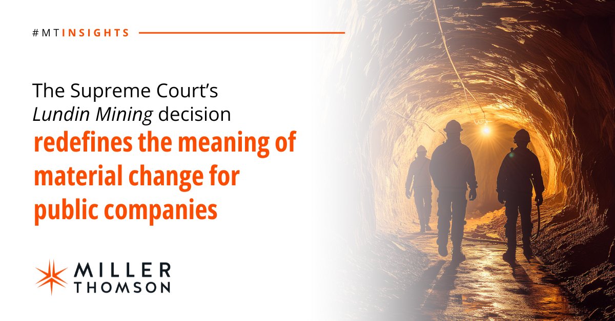The Supreme Court of Canada's recent Lundin Mining decision marks a turning point for Canadian securities law by revisiting the meaning of “material change".

Explore the significant implications for the broader Canadian capital markets: millerthomson.com/en/insights/mi…