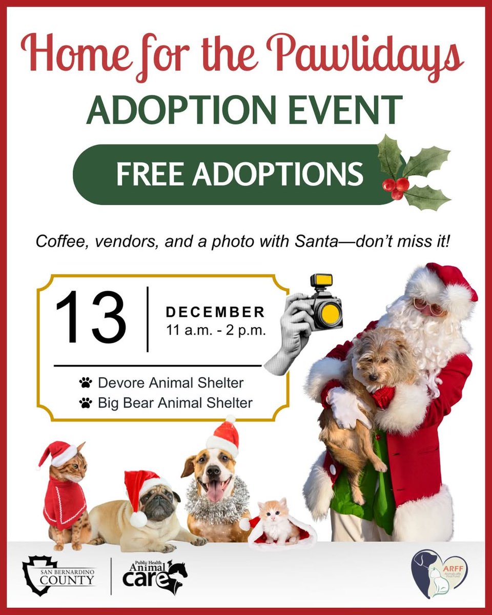 The community is invited to stop by San Bernardino County Animal Care's Devore &amp; Big Bear Shelters from 11 a.m. to 2 p.m. Dec. 13 for the "Home for the Pawlidays" adoption event, where pet adoptions will be free all day!