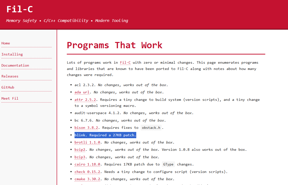 I'm so proud that my project Blink is one of the first to be officially listed as Fil-C compatible. I'm amazed it was even possible. I'm happy with how easy it was. <a href="/filpizlo/">Filip Jerzy Pizło</a> was super helpful too.