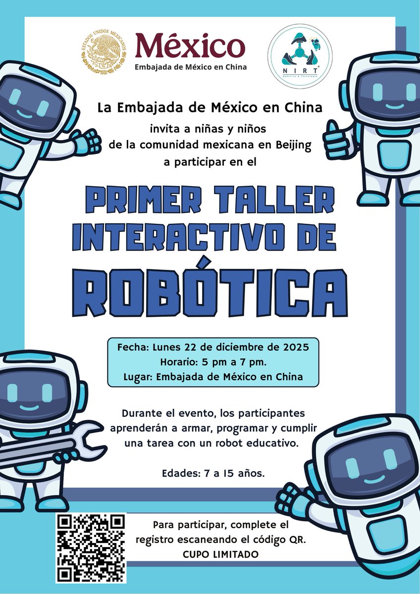 EmbaMexChn's tweet image. La @EmbamexChn invita a las niñas y niños de la comunidad mexicana en Beijing a un Taller Interactivo de Robótica con @NIRTbot. 
¡Explora tu talento, creatividad e innovación!
Escanea el código QR para registrarte.
Cupo limitado / Actividad Gratuita.
#IMME
#DiplomaciaPúblicaMX