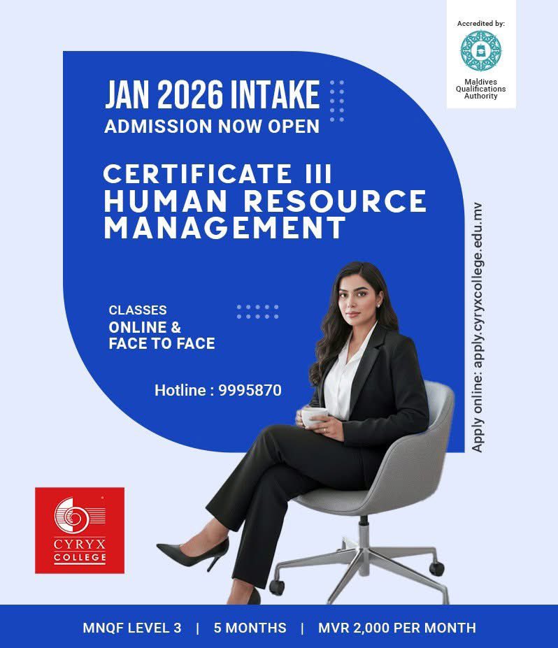 Enroll today in our Certificate III in HR Management programme and take the first step toward a rewarding career in HR. Learn essential HR skills in recruitment, employee relations, and workplace performance. Don’t miss your chance to join!
Apply at apply.cyryxcollege.edu.mv