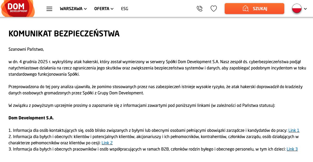 l_firek's tweet photo. Dom Development padł ofiarą zaawansowanego cyberataku na infrastrukturę IT.

Atak objął dane klientów, akcjonariuszy, kontrahentów, personelu i ich rodzin.

⚠️Dane klientów i kontrahentów
👉Imię i nazwisko
👉Numer PESEL
👉Numer telefonu i adres e-mail
👉Dane dokumentów tożsamości (seria, numer)
👉Numery rachunków bankowych
👉Informacje finansowe (zadłużenie, roszczenia)
👉Dane o nieruchomościach (numery ksiąg wieczystych, adresy)​

⚠️Dane akcjonariuszy
👉Imię i nazwisko
👉Numer PESEL
👉Adres zamieszkania
👉Dane kontaktowe (telefon, e-mail)
👉Informacje o akcjach i transakcjach​

⚠️Dane personelu i rodzin
👉Imię i nazwisko
👉Numer PESEL
👉Dane zatrudnienia (stanowisko, data zatrudnienia)
👉Dane benefitów pracowniczych
👉Informacje o członkach rodzin (imiona, PESEL)

I dużo więcej!

Niestety potwierdza to moje spostrzeżenia, że branża nieruchomości bardzo słabo przykłada się do cyberbezpieczeństwo.