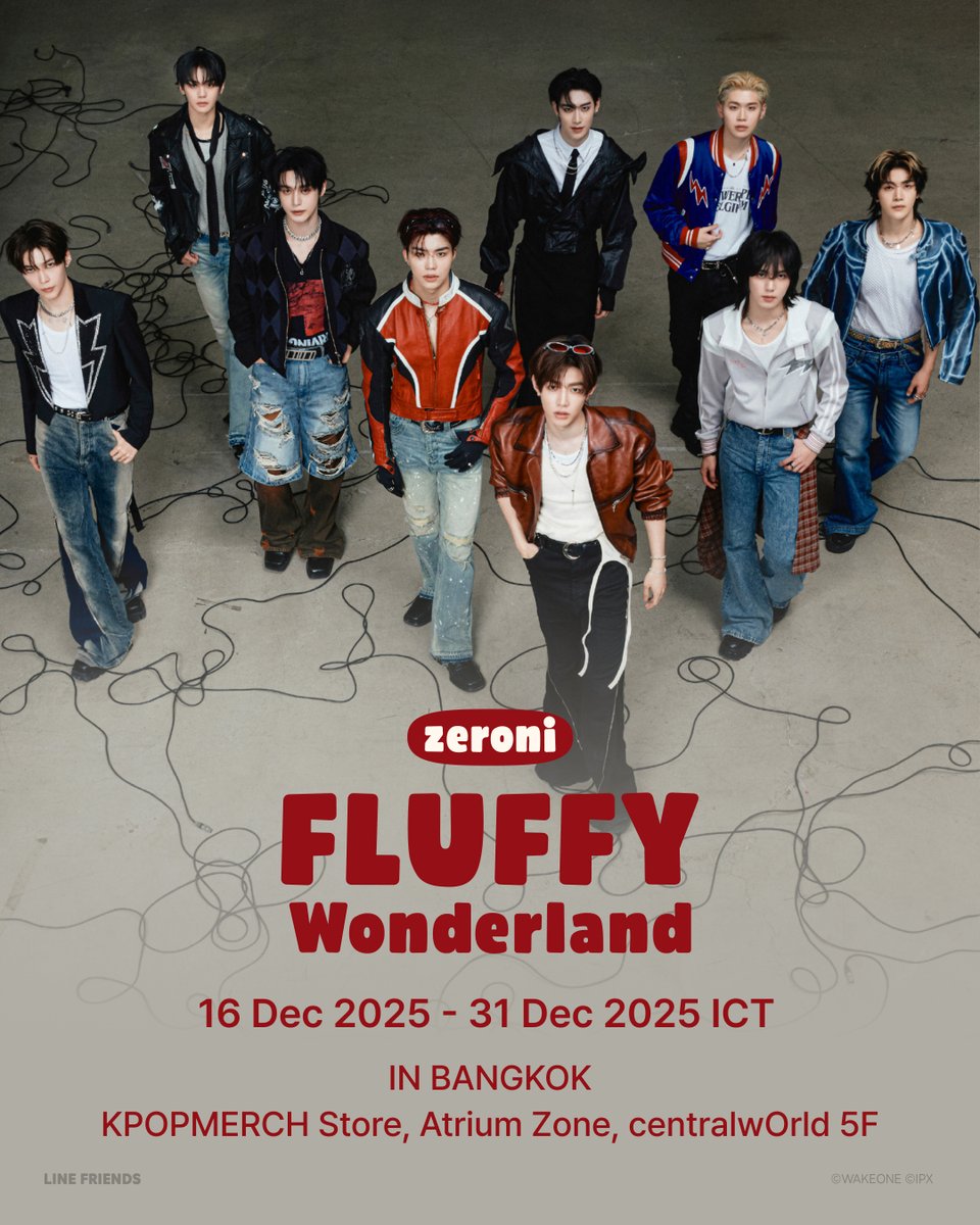 zeroni FLUFFY Wonderland POP-UP in BANGKOK

A magical time for ZEROSE is about to begin!

zeroni FLUFFY Wonderland POP-UP✨

🗓️ 16 December 2025 (Tue) - 31 December 2025 (Wed)
📍 KPOPMERCH Store, Atrium Zone, centralwOrld 5F

#ZEROBASEONE #ZB1 #제로베이스원
#zeroni #제로니팝업