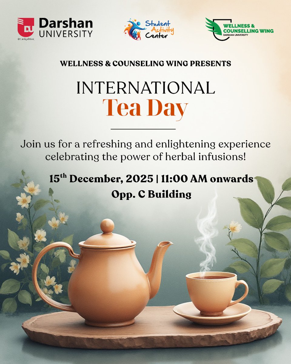 🌿 A Celebration by the Wellness &amp; Counselling Wing
✨ International Tea Day ✨

Join us for a soothing and enlightening experience dedicated to the world of herbal infusions!

📅 Date: 15th December
⏰ Time: 11:00 AM
📍 Venue: Opposite C Building