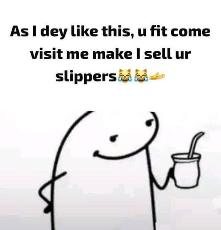 amehe713's tweet photo. As I dey like this!!! If you come visit me, I fit sell your slippers join the hustle!!! πππ₯ #savagesays #grindsmart #getsense https://t.co/jgQdjCHxaa
