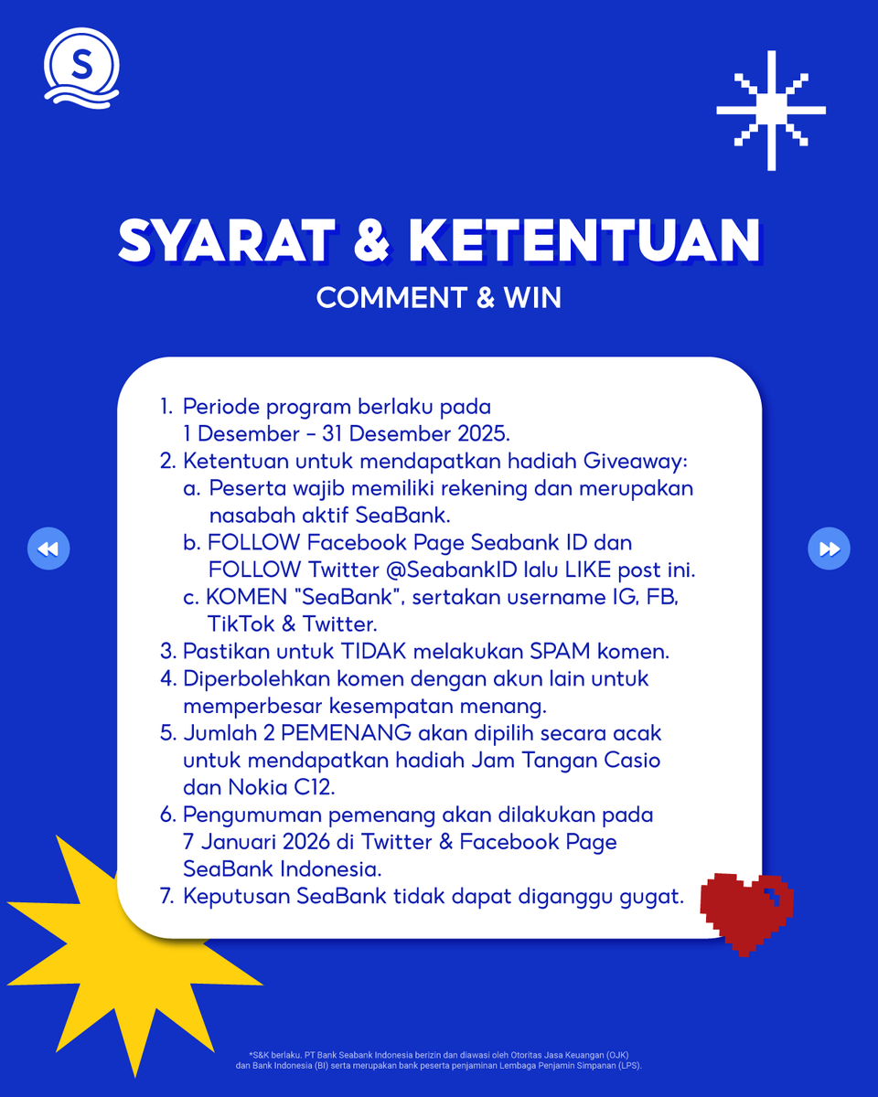 SeaBankID's tweet photo. HADIAH AKHIR TAHUN! MENANGKAN NOKIA C12 ATAU JAM TANGAN CASIO🎁

Siapa yang kangen handphone dan jam tangan legendaris? Sekarang Sobat SeaBank bisa punya NOKIA C12 dan JAM TANGAN CASIO dengan IKUTAN GIVEAWAY SEABANK! Jangan lupa ikuti syarat dan ketentuan di bawah ya!

1. Periode program berlaku pada 1 December - 31 December 2025
2. Ketentuan untuk mendapatkan hadiah Giveaway:
a.Peserta wajib memiliki rekening dan merupakan nasabah aktif SeaBank
b. FOLLOW Facebook Page SeaBank ID dan FOLLOW Twitter @SeaBankID, lalu LIKE post ini.
c. KOMEN “SeaBank”, sertakan username IG, FB, TikTok & Twitter
3. Pastikan untuk TIDAK melakukan SPAM komen
4. Diperbolehkan komen dengan akun lain untuk memperbesar kesempatan menang
5. umlah 2 PEMENANG akan dipilih secara acak untuk mendapatkan hadiah Jam Tangan Casio dan Nokia C12
6. Pengumuman pemenang akan dilakukan pada 7 Januari 2026 di Facebook Page SeaBank Indonesia
7. Keputusan SeaBank tidak dapat diganggu gugat

PT Bank Seabank Indonesia berizin dan diawasi oleh Otoritas Jasa Keuangan (OJK) dan Bank Indonesia (BI) serta merupakan bank peserta penjaminan Lembaga Penjamin Simpanan (LPS).