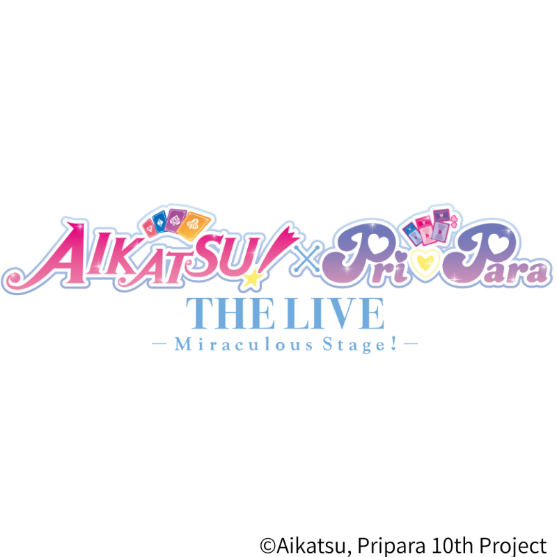 💖「アイカツ！×プリパラ」合同ライブ💖 📢「AIKATSU! × PRIPARA THE