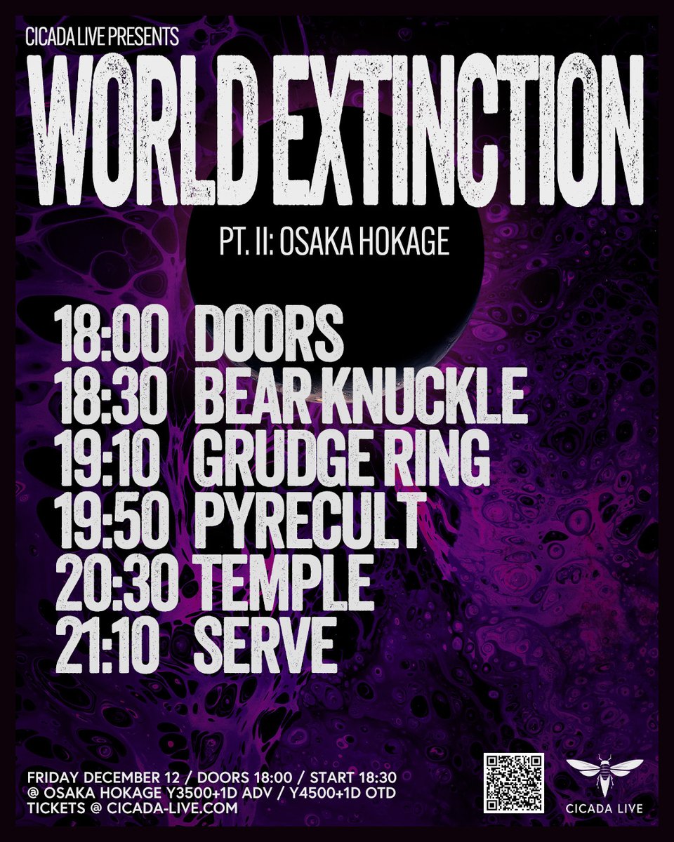 明日のタイムテーブルを公開しました！

WORLD EXTINCTION PT. II – Osaka HOKAGE
12月12日 (日)

18:00 DOORS
18:30 BEAR KNUCKLE
19:10 GRUDGE RING
19:50 PYRECULT 
20:30 TEMPLE
21:10 SERVE

cicada-live.com/tickets