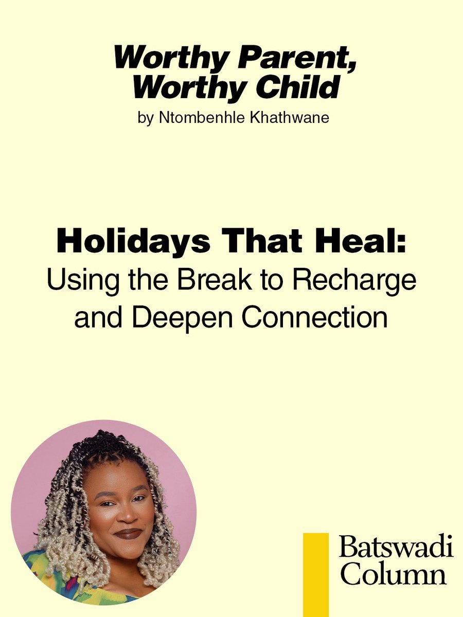 How do we turn the holidays into a place that heals us and brings our families closer? 💛⛱️

In this week’s Worthy Parent, Worthy Child column, Ntombenhle Khathwane reflects on how school terms drain our little ones just as much as adulthood drains us — and why the December break
