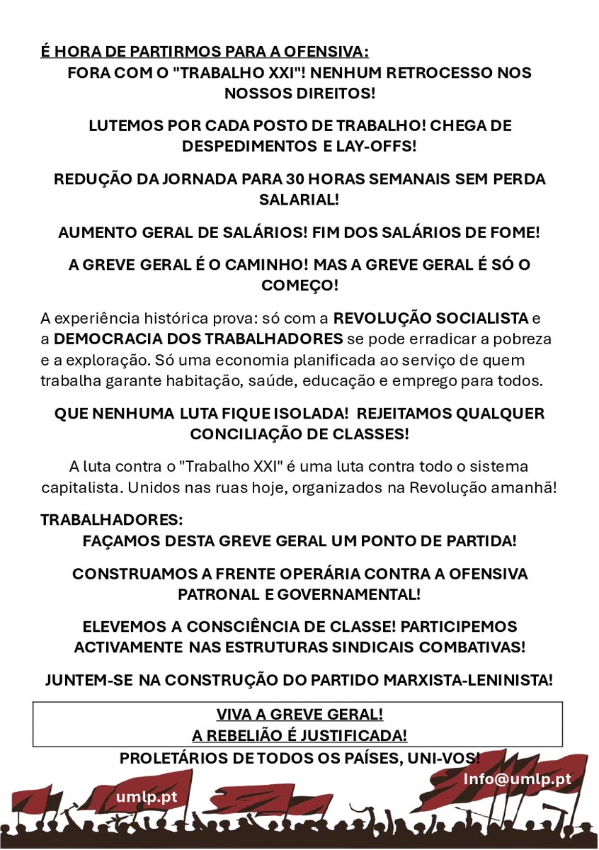 A GREVE É A NOSSA LINGUAGEM!
A ÚNICA QUE OS PATRÕES ENTENDEM!

NA RUA CONTRA O PACOTE DE ESCRAVIDÃO "TRABALHO XXI"!

A NOSSA POBREZA É A RIQUEZA DOS PATRÕES!
NÃO LUTEMOS POR MIGALHAS – LUTEMOS PELO PODER!

TODOS À GREVE GERAL!
A REBELIÃO É JUSTIFICADA!