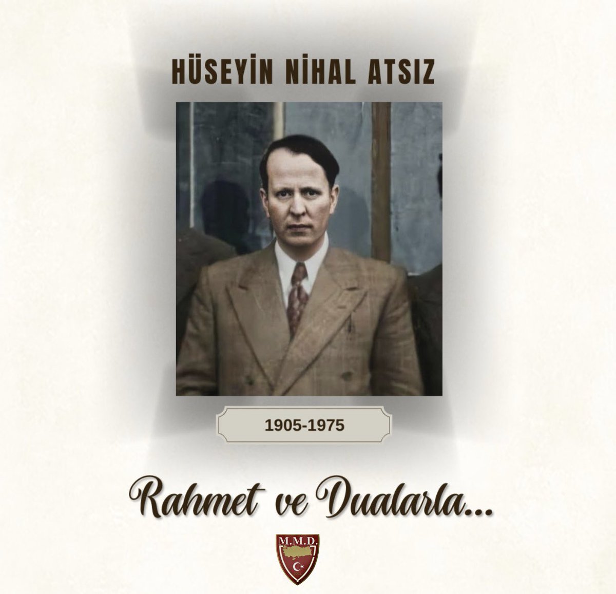 Tarih şuurunu ilmi titizlikle harmanlayıp edebiyatın estetiğiyle ölümsüzleştiren, Türk düşünce dünyasının tavizsiz kalemi Türkolog, şair, yazar Hüseyin Nihal Atsız’ı saygıyla anıyoruz.