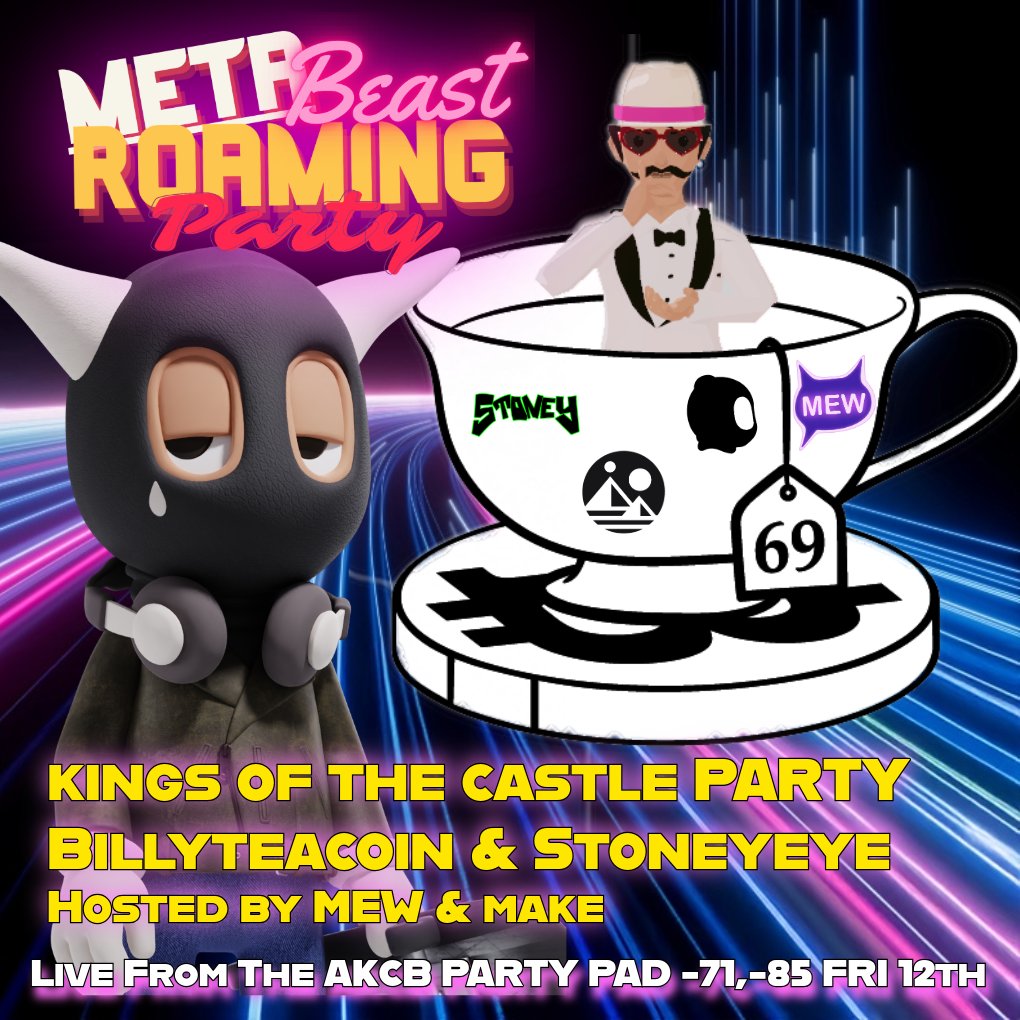 This Friday night I hope you are ready for a treat. 

Live in <a href="/decentraland/">Decentraland</a> The Meta Beast Roaming Party Welcomes <a href="/BillyTeacoin/">Billy Teacoin 6⃣🫖9⃣</a> &amp; <a href="/stoney_eye/">StoneyEyeStudios</a> To the Decks from the <a href="/akidcalledbeast/">a KID called BEAST</a> Party Pad.

Come Vibe with the Kings of the Castle Juan would say we have 69 Mofyah's and a whole