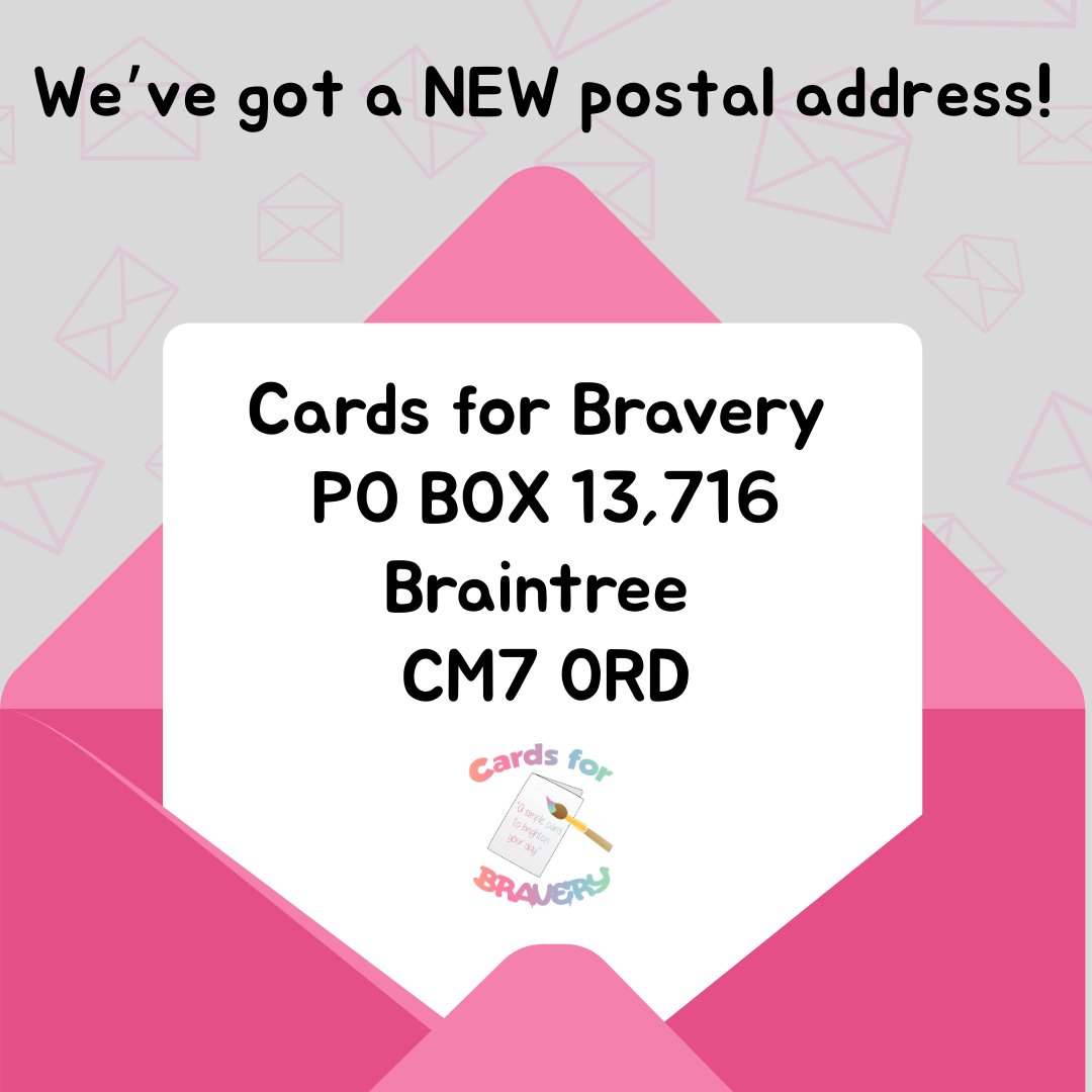 We’ve got a brand new postal address! Please use our new PO Box when sending any correspondence to Cards for Bravery. 

Alt text:
Graphic announcing a new postal address, showing an open pink envelope with the text: “Cards for Bravery, PO BOX 13,716, Braintree, CM7 0RD.”