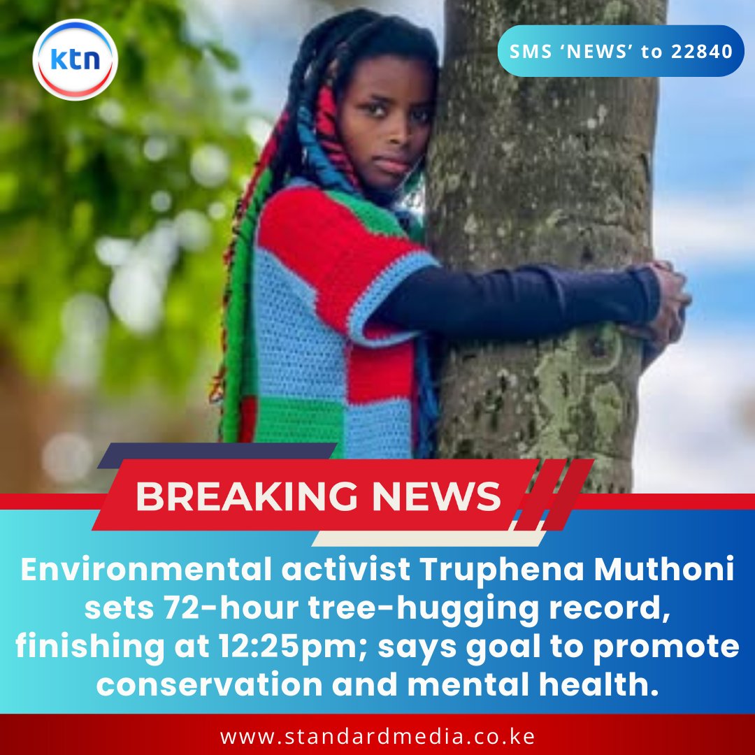 Environmental activist Truphena Muthoni sets 72-hour tree-hugging record, finishing at 12:25pm; says goal to promote conservation and mental health.