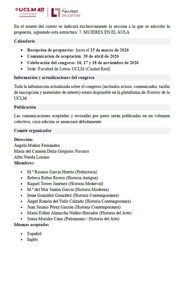 CALL FOR PAPERS del I Congreso Historia de las Mujeres en Castilla-La Mancha, (16, 17 y 18 de noviembre <a href="/uclm_es/">Universidad de Castilla-La Mancha</a> ) Os animamos a enviar propuestas sobre la historia de las mujeres en cualquiera de sus periodos hasta el 15 de marzo de 2026 a: congreso.historiamujeres@uclm.es