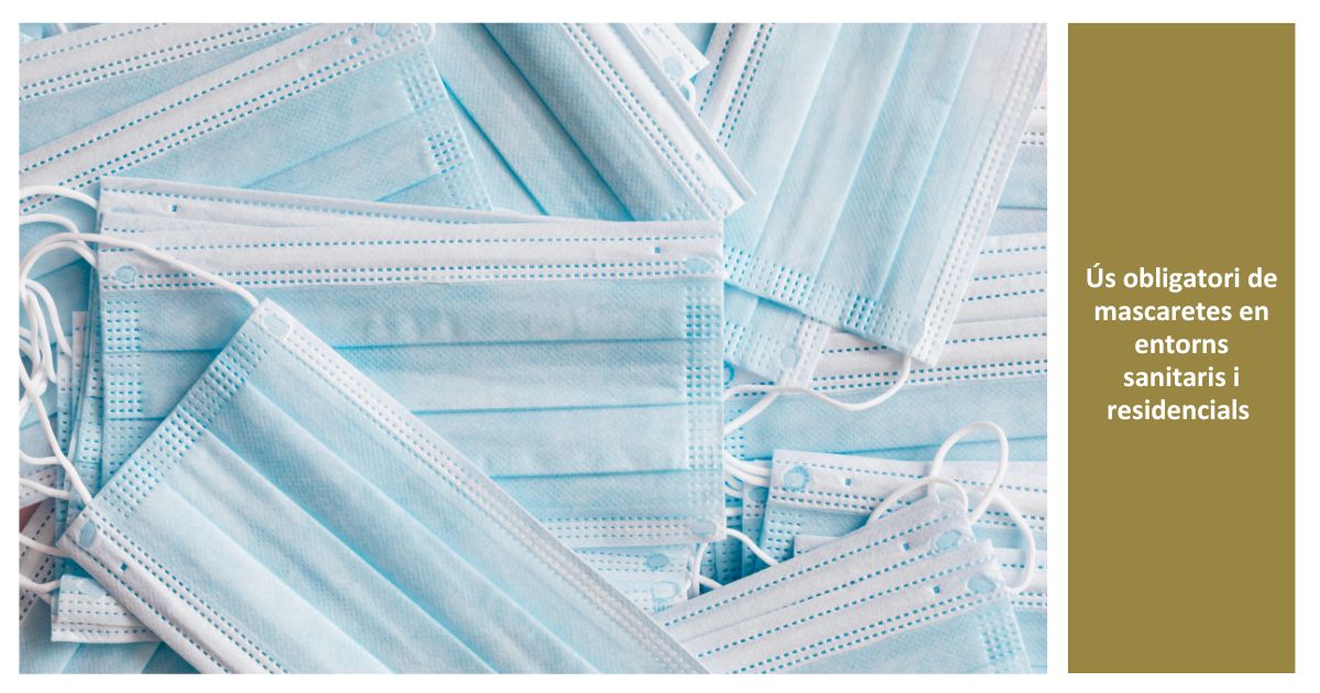 ❕ A causa de l'augment d'infeccions respiratòries, a partir del dia 10 és obligatori l’ús de la mascareta en centres i serveis sanitaris, així com en residències de gent gran. 

La mesura és vigent durant 15 dies i s'aplica com a mesura de prevenció per a persones vulnerables.