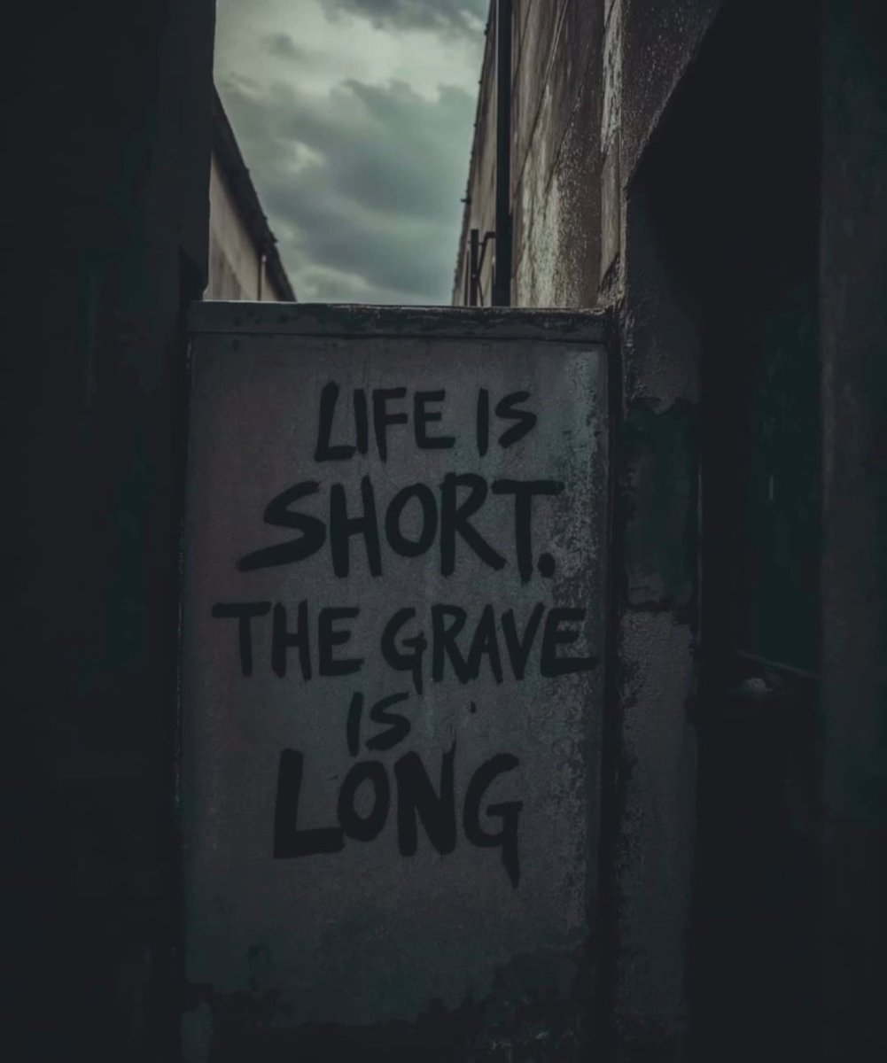 7signxx's tweet image. Life is short, but the grave is long...