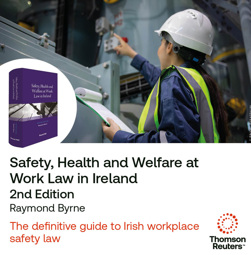 OUT NOW: 'Safety, Health and Welfare at Work Law in Ireland', 2nd edition, by Raymond Byrne - sweetandmaxwell.co.uk/en-gb/products…
