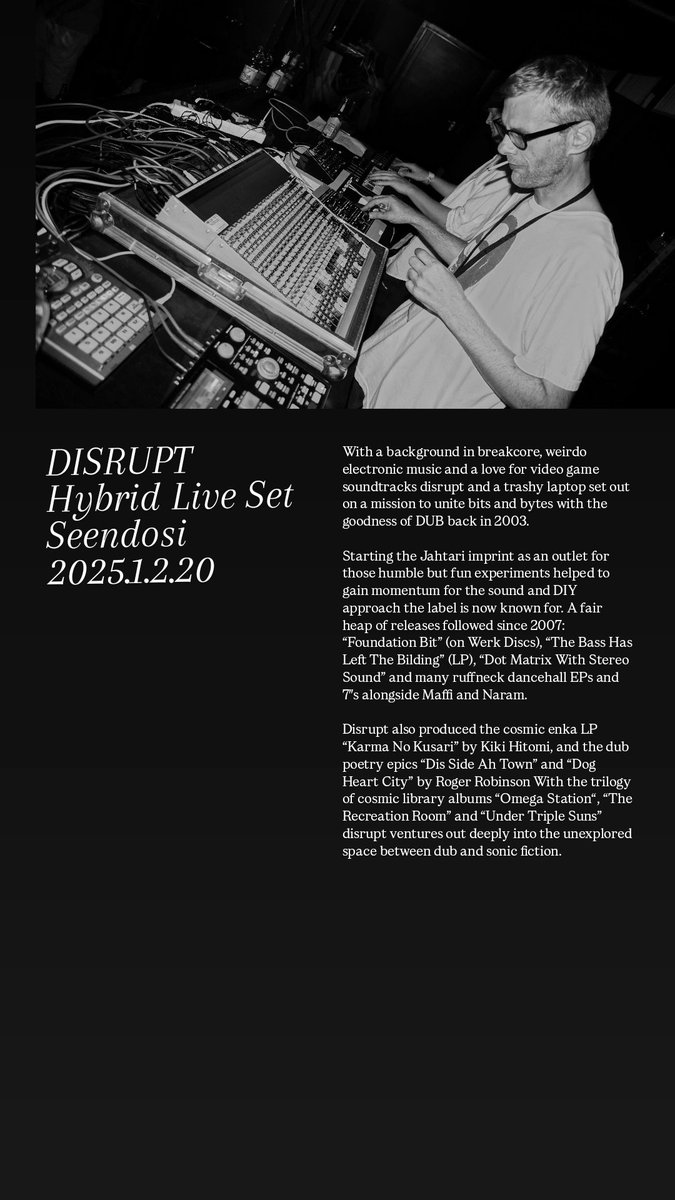 Disrupt
브레이크코어, 괴상한 전자 음악을 배경으로 비디오게임 사운드트랙에 대한 애정을 가진 그는 2003년 낡은 노트북과 함께 칩튠 Dub의 진수와 결합시키는 임무에 착수했다. 그 실험의 출구로 Jahtari를 시작한 것은 시그니처 사운드와 DIY 접근 방식에 대한 추진력을 얻는 데 도움이 되었다.