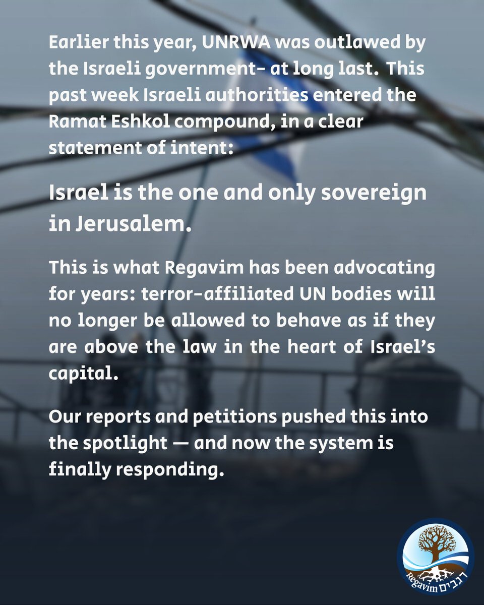 RegavimEng's tweet image. UNRWA has been outlawed, its headquarters taken back, and Jerusalem is reclaiming its governance.

Regavim’s efforts helped set this process in motion, and the message is clear: accountability is back.

and to UNTSO — Immunity is not impunity. 🇮🇱