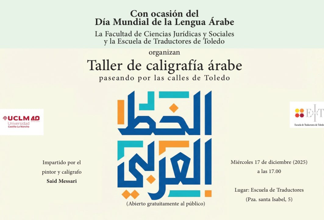 Con motivo del Día Mundial de la Lengua Árabe se celebrará el próximo 17 de diciembre a las 17:00 un taller de caligrafía en la Escuela de Traductores de Toledo.
Entrada libre hasta completar aforo.