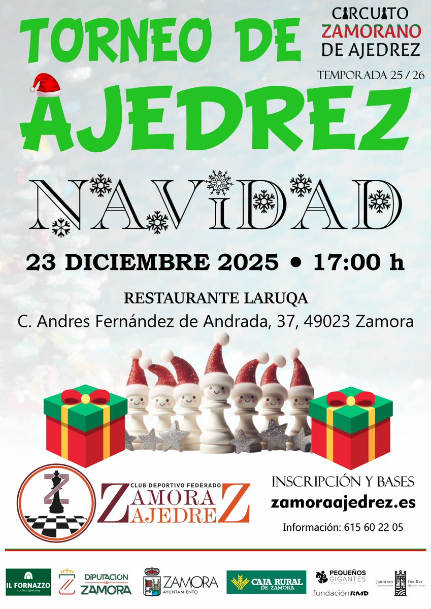 ♟️ TORNEO DE AJEDREZ. NAVIDAD

🗓️ 23 de diciembre de 2025

📝 Inscripciones: zamoraajedrez.es

🟢 Gracias a nuestros colaboradores <a href="/ilfornazzo/">IL FORNAZZO</a>  <a href="/dipuzamora/">Diputación de Zamora</a>  <a href="/AytoZamora/">Ayto de Zamora</a>  <a href="/cajaruralzamora/">cajaruralzamora</a>  @pequenosgigantes_ajedrez y Restaurante Laruqa

#ajedrezenzamora