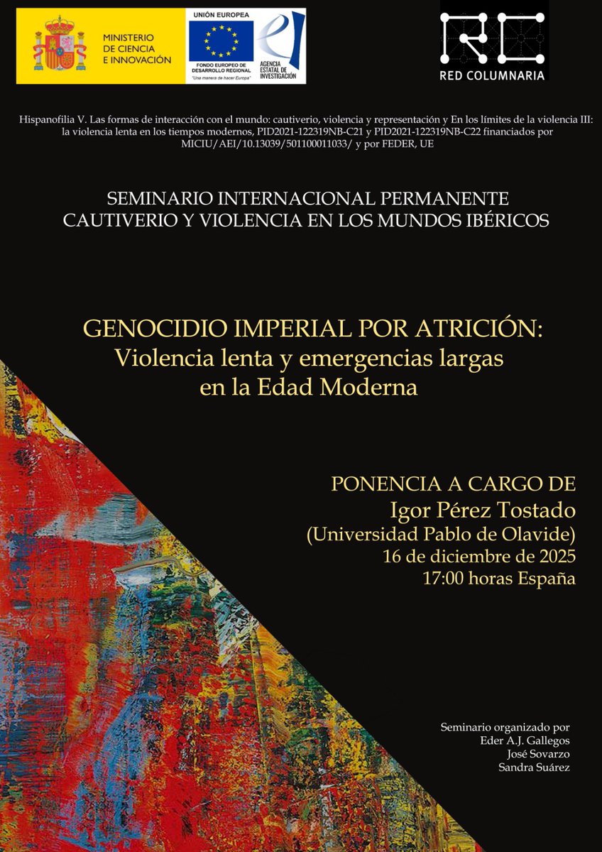 Estimadxs colegas
El seminario internacional de Cautiverio y violencia en los mundos ibéricos los invita a la conferencia del Dr. Igor Pérez Tostado

Martes 16 de diciembre 2025
10 hs. México  13 hs. (Argentina) 17 hs. (España)
umurcia.zoom.us/meeting/regist…
(con inscripción previa)