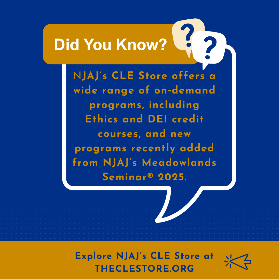 Attention New Jersey Attorneys: The MCLE compliance deadline for Group 2 (birthdays between January 1 and June 30) is December 31, 2025.

NJAJ offers on‑demand virtual CLE programs available anytime to help you stay compliant at THECLESTORE.org