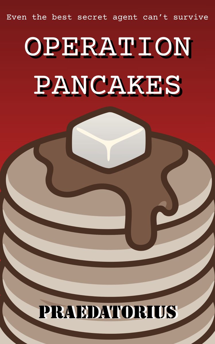 praedatorius1's tweet photo. If you don't think pancakes are scary, Operation Pancakes won't change that.

And that's good!

That means you can enjoy a story about a secret agent who can't stop eating pancakes and gets super fat because of it.

https://t.co/LuV7f7VFjI

https://t.co/0Uw0f1f1vH https://t.co/L9PDRFM4wH