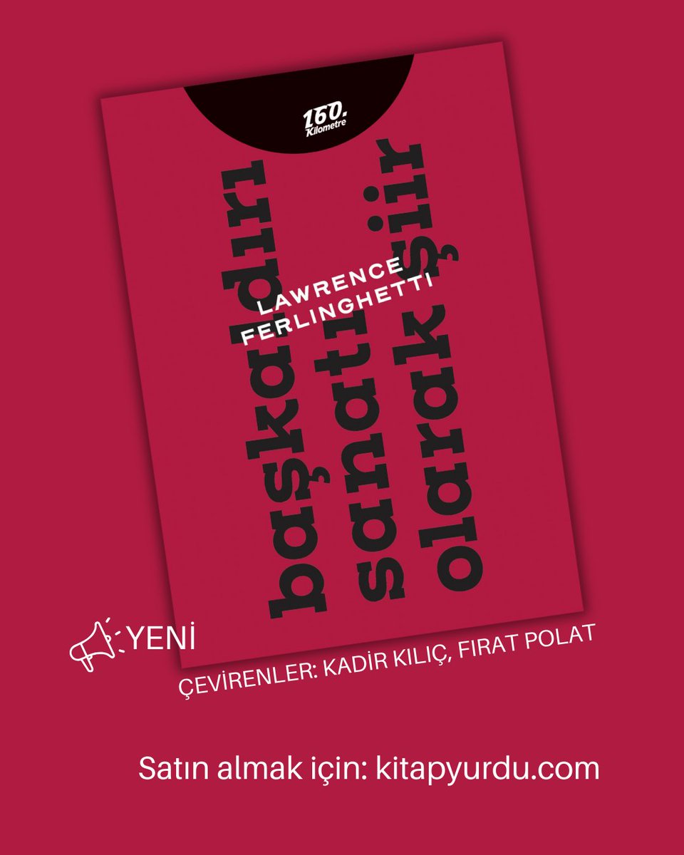 160. KİLOMETRE'DE YENİ: BAŞKALDIRI SANATI OLARAK ŞİİR | LAWRENCE FERLINGHETTI.

Başkaldırı Sanatı Olarak Şiir, şiiri masa başından kaldıran, hataya, yaşamın çarklarına, bozukluklara dönmeye “çağıran” bir manifesto. Bütün seslere açık. Tüm coğrafyaları tersyüz ederek kateden,