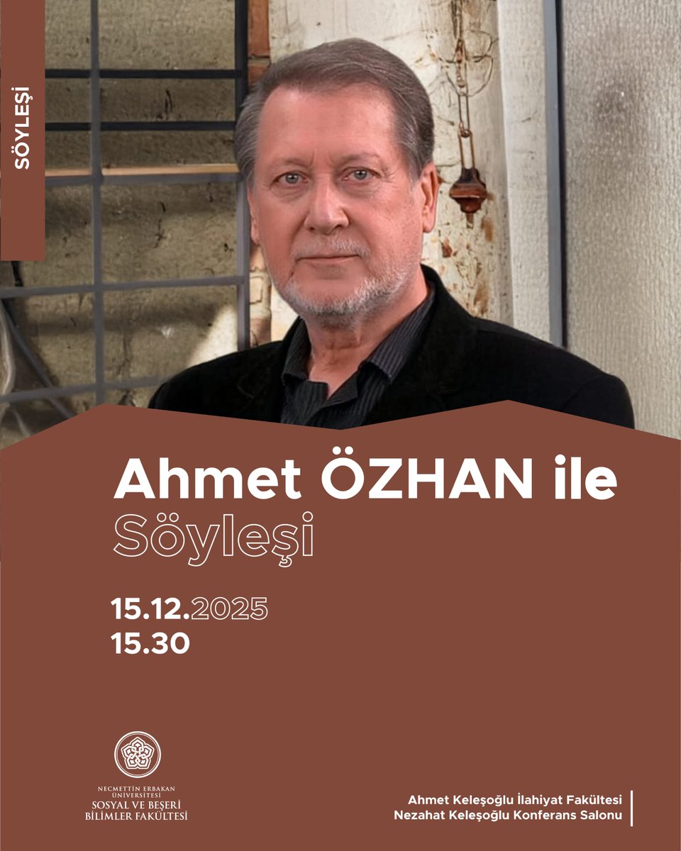 Devlet Sanatçısı Ahmet ÖZHAN'ın katılımıyla düzenleyeceğimiz "Ahmet ÖZHAN ile Söyleşi" programı  15 Aralık 2025 tarihinde Ahmet Keleşoğlu İlahiyat Fakültesi  Nezahat Keleşoğlu Konferans Salonunda gerçekleştirilecektir.