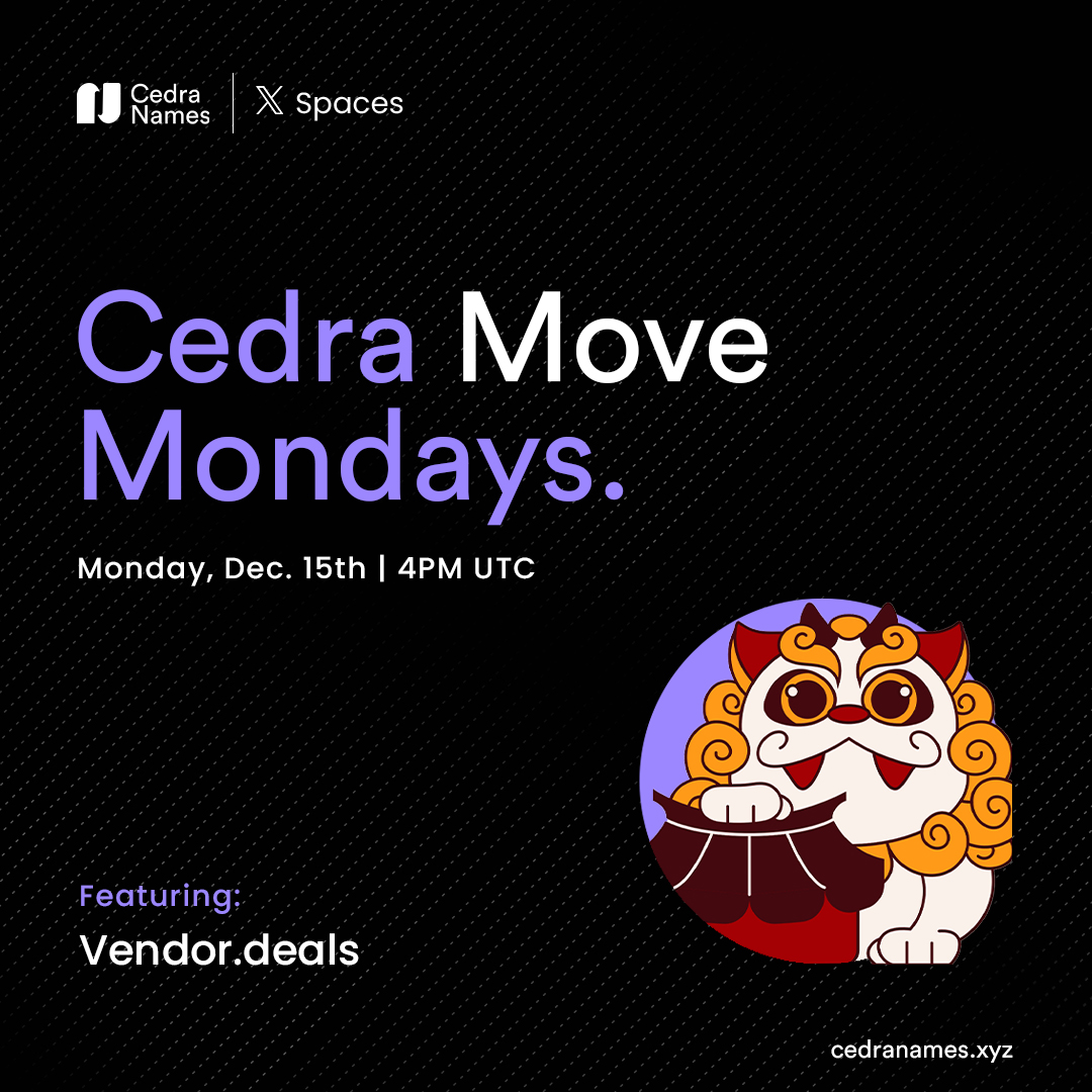 Introducing Cedra Move Mondays 3 w/ <a href="/vendor_deals/">Vendor</a>

CNS is hosting a member of the Vendor.Deals team to break down NFT marketplace mechanics, instant on-chain settlement, and the tools shaping the <a href="/cedranetwork/">Cedra</a> ecosystem.

Monday, Dec 15, 2025 · 4 PM UTC

Don’t miss it.