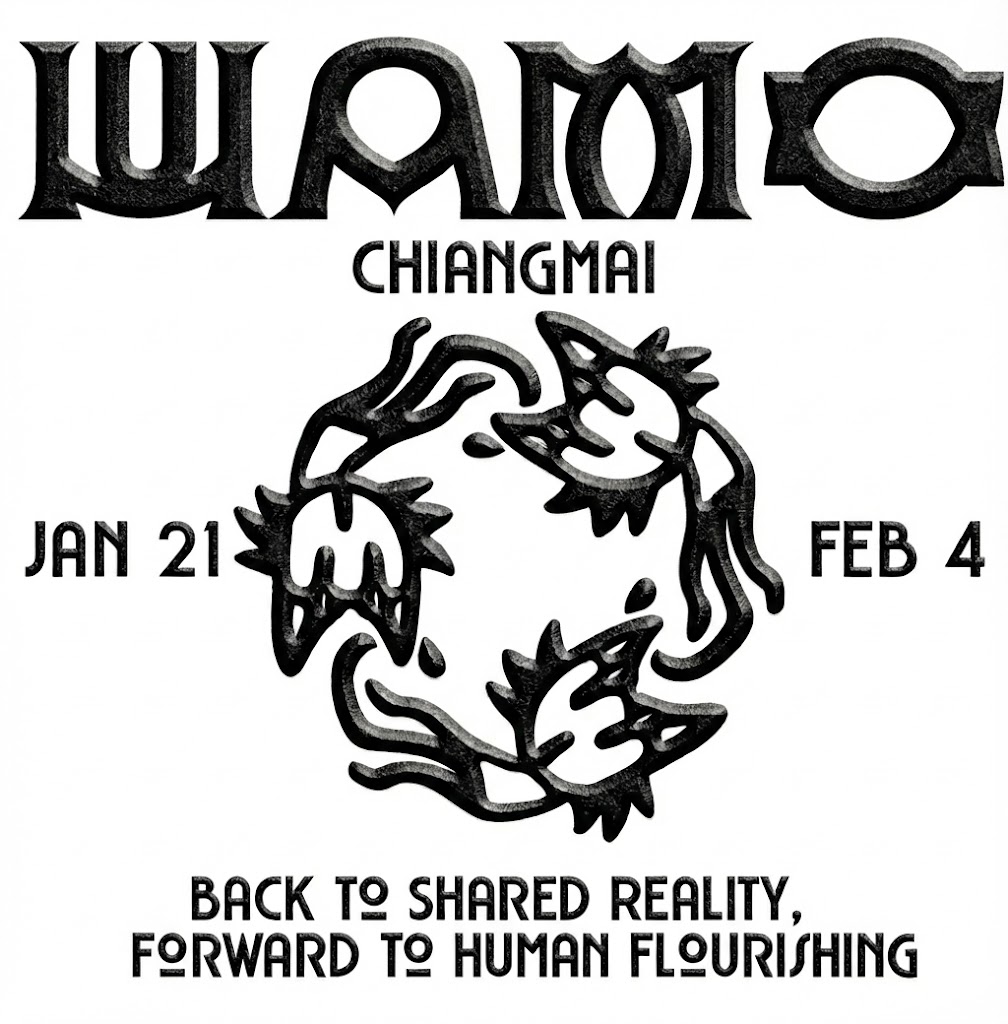 Back to Chiang Mai, Jan 21st- Feb 4th 2026

❤️‍🔥Back to Shared Reality,
🐱Forward to Human Flourishing. 

When we counter the AI era’s extraction and isolation, we will pivot to human connection and build a NEW reality.

Stay tuned, Wamian⛺️✨

#wamotopia2026 #chiangmai #wamotopia