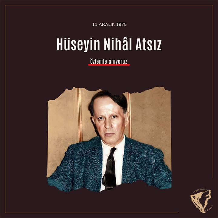 Büyük Atsız'ı aramızdan ayrılışının 50. yıl dönümünde özlem ve saygıyla anıyoruz.