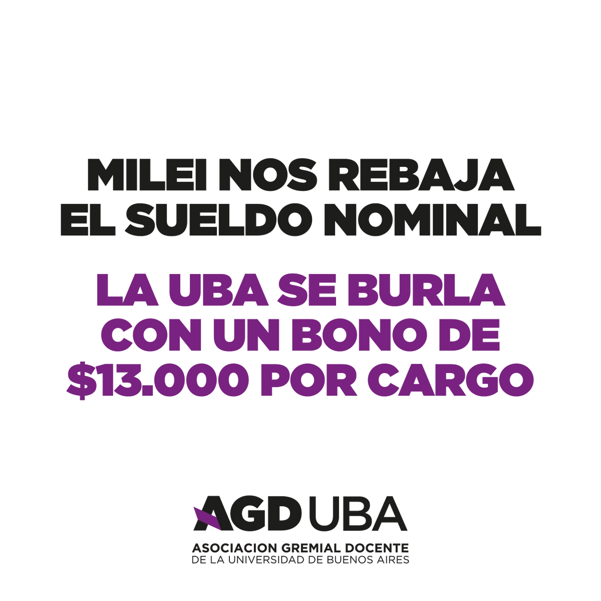 Milei nos rebaja el sueldo nominal.
 La UBA se burla con un bono de $13.000 por cargo
agduba.org.ar/milei-nos-reba…