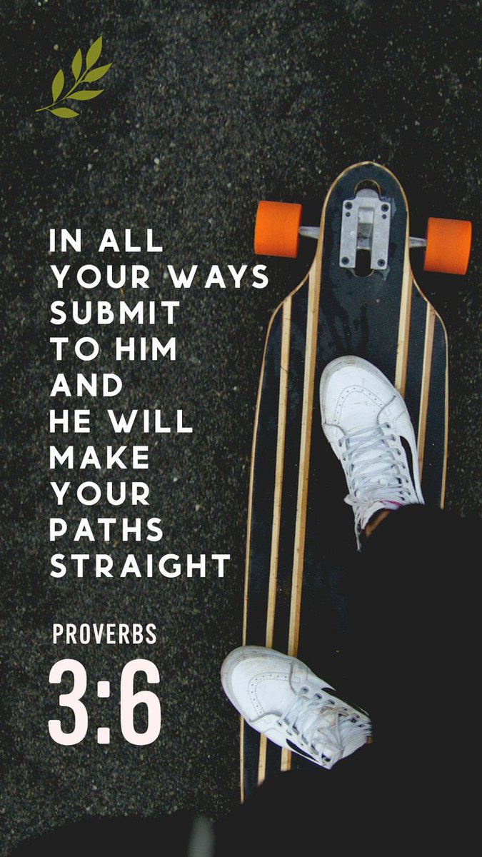 Proverbs 3:6 (KJV)
In all thy ways acknowledge him, and he shall direct thy paths.