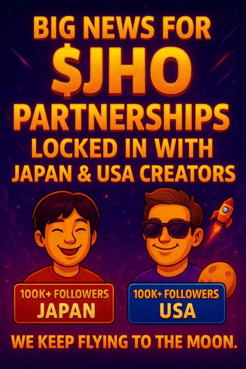 Big news for $JHO.

We just locked in unique partnerships with
major Japanese and American creators —
each with 100K+ followers.

You definitely know them.
And they're about to introduce $JHO to the world.

This isn’t “small collab energy.”
This is global push → Japan + USA.