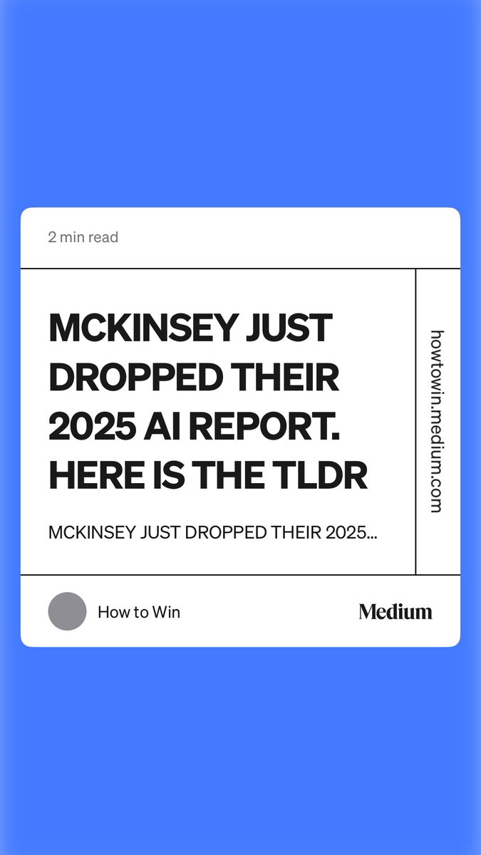 “MCKINSEY JUST DROPPED THEIR 2025 AI REPORT. HERE IS THE TLDR” by How to Win medium.com/predict/mckins…
