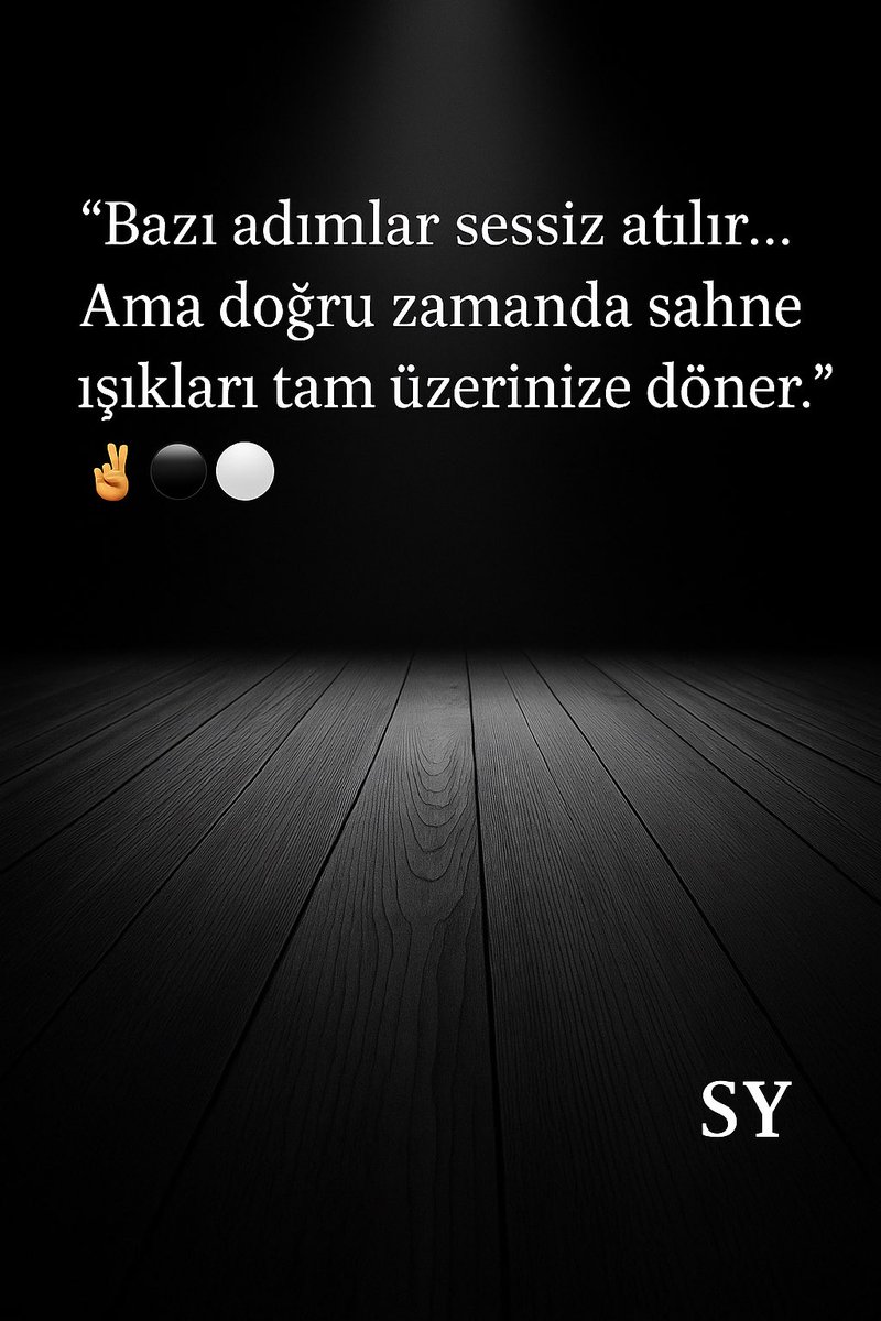 “Bazı adımlar sessiz atılır…
Ama doğru zamanda sahne ışıkları tam üzerinize döner.”
🤞⚫⚪