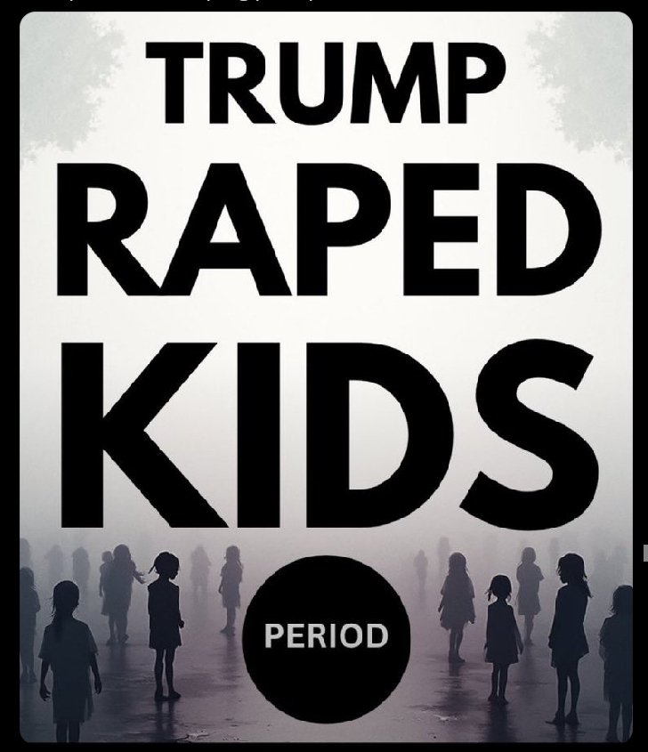 MrSpiritsRaven's tweet photo. FúÇk TЯ☭♏₽
#Pedophile #ChildMolesting #Rapist #Racist #Zionist #Fascist #Nazi #Lying #Grifting #ConMan #Pervert
#WeNeedBetterCandidates
WHO Do Not WANT TO HAVE SEX With Their #DaughterIvanka Like #DonaldJTrump
LET'S STAY FOCUSED ON #TheEpsteinFiles 🗄️
Never Stop 🛑 Talking About The #EpsteinTrumpFiles🗄️
#EpsteinTrumpCoverUp
#EpsteinTrumpPedoFiles🗄️
Release 👉🏿 #TheEpsteinFiles🗄️📚🗃️ 👈🏿
#ReleaseTheEpsteinFilesNOW
#TrumpIsUnfitForOffice
#TrumpisaNationalDisgrace
#TrumpIsARussianAsset
#TrumpIsOnTheEpsteinList
#ReleaseTheEpsteinFiles🗄️
#ReleaseTheEpsteinFiles🗄️
#TrumpReleaseTheEpsteinFiles🗄️
#TrumpIsAPedophile
#TrumpIsARapist
#TrumpIsARacist
#ReleaseTheEpsteinFiles🗄️
#ReleaseAllTheEpsteinFiles🗄️