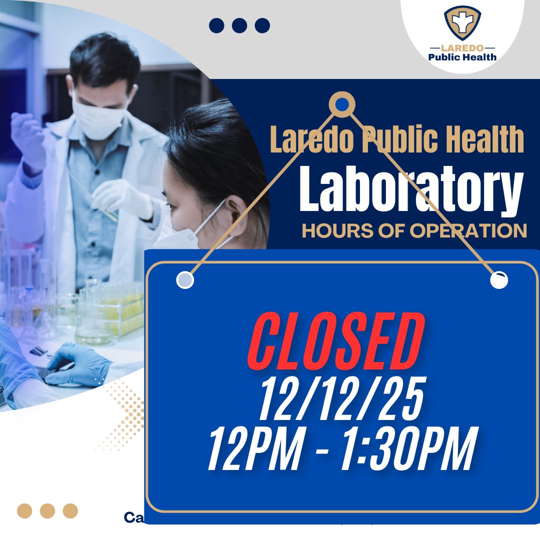 Laredo Public Health would like to inform the community that our Laboratory will be temporarily closed on December 12 from 12 pm to 1:30 pm. 🕛🔒 Regular operations will resume afterward. Thank you for your understanding. 🙏